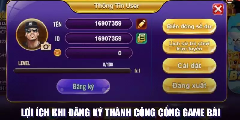 Lợi ích khi đăng ký thành công cổng game bài