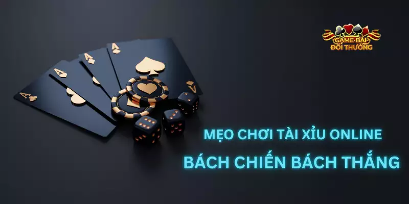 Mẹo Chơi Tài Xỉu Online Bách Chiến Bách Thắng