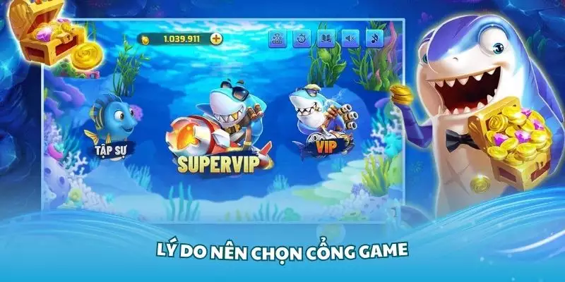 Lý do mọi người nên chọn cổng game này để săn cá