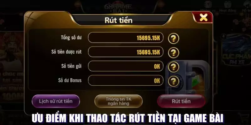 Ưu điểm khi thao tác rút tiền tại game bài